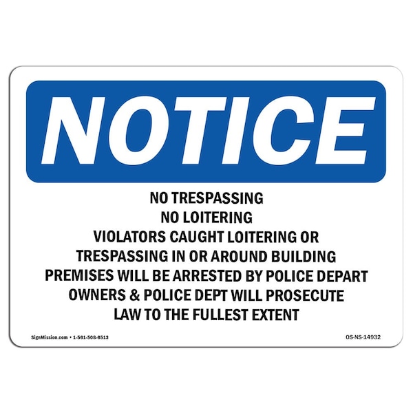 Signmission OSHA Notice Sign, 7" Height, 10" Width, No Trespassing No Loitering Violators Caught Sign, Landscape OS-NS-D-710-L-14932 - main